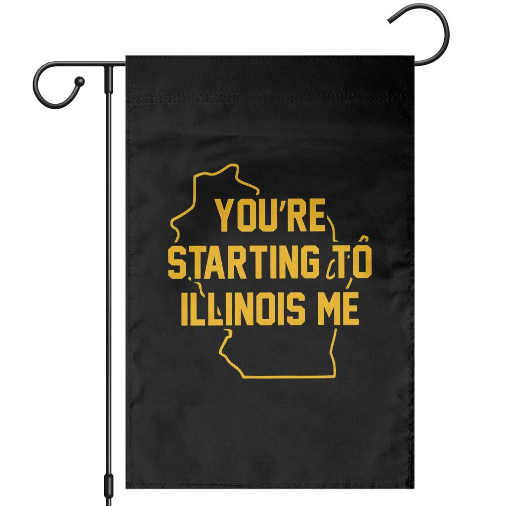 You are Starting To Illinois Me Wisconsin State Map Garden Flag Funny Midwest Regional Humor