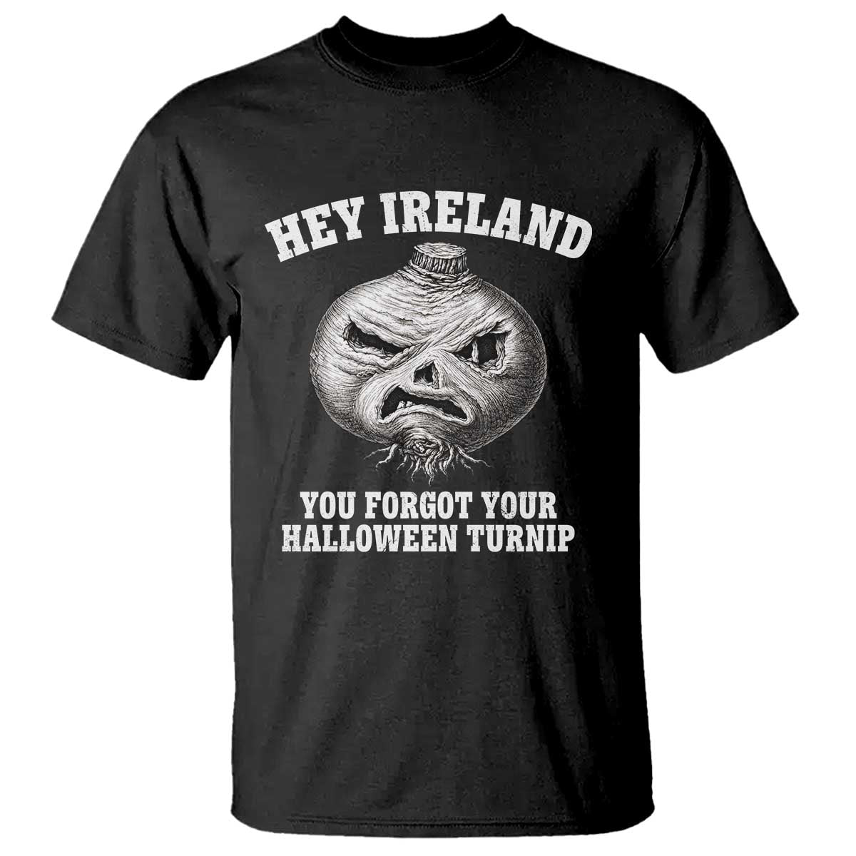 Hey Ireland You Forgot Your Halloween Turnip T Shirt Funny Vintage Spooky Graphic