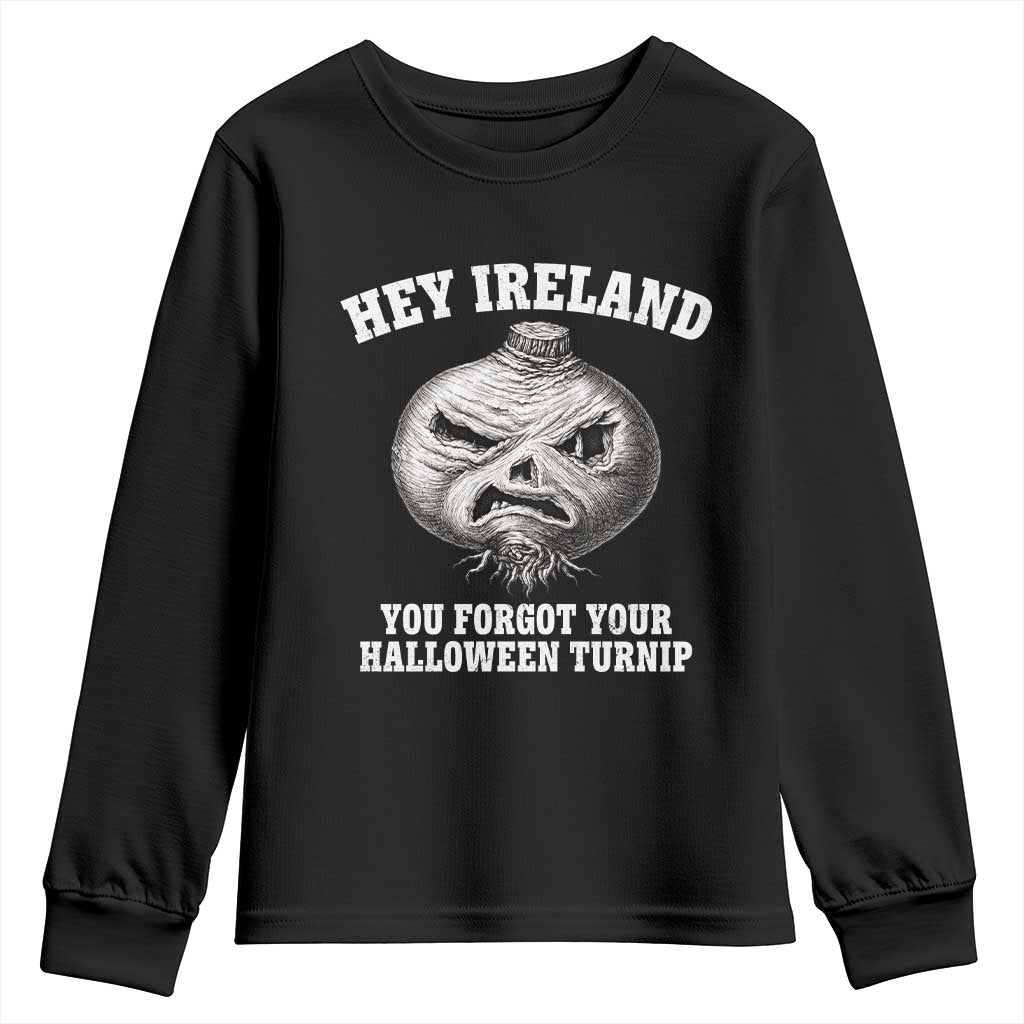 Hey Ireland You Forgot Your Halloween Turnip Youth Sweatshirt Funny Vintage Spooky Graphic