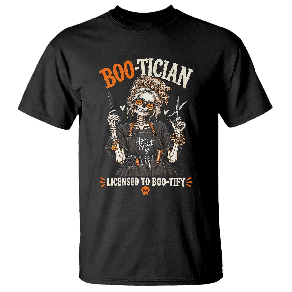 Hair Artist Skeleton Messy Bun Halloween T Shirt Boo-Tician Licensed To Boo-Tify