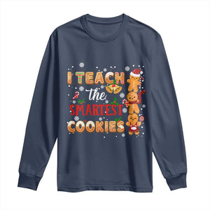 Teacher Christmas Long Sleeve Shirt I Teach The Smartest Cookies Gingerbread Man Students TS02 Navy Print Your Wear