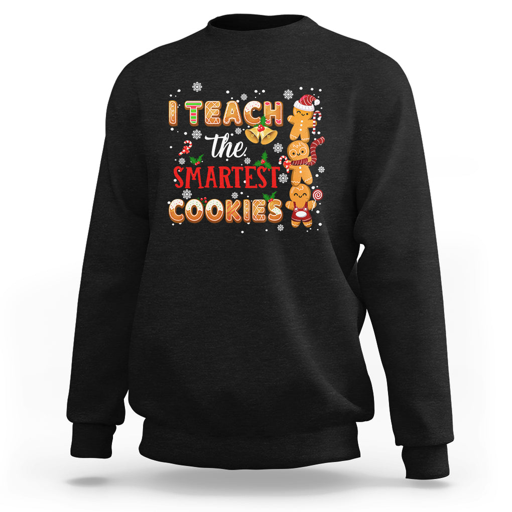 Teacher Christmas Sweatshirt I Teach The Smartest Cookies Gingerbread Man Students TS02 Black Printyourwear