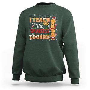 Teacher Christmas Sweatshirt I Teach The Smartest Cookies Gingerbread Man Students TS02 Dark Forest Green Printyourwear