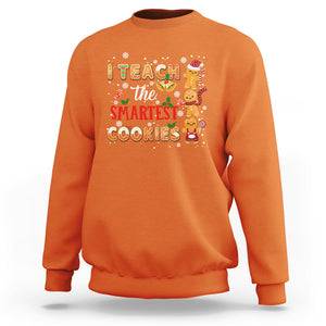 Teacher Christmas Sweatshirt I Teach The Smartest Cookies Gingerbread Man Students TS02 Orange Printyourwear