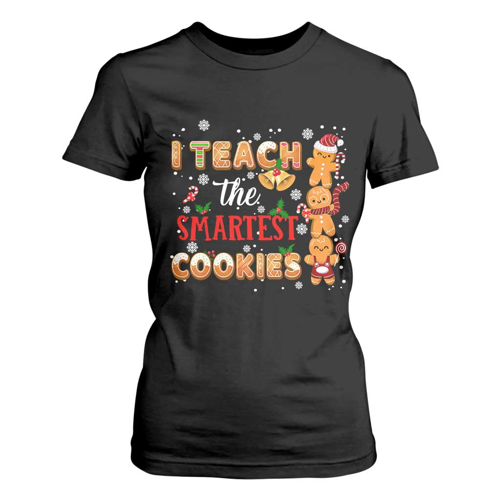 Teacher Christmas T Shirt For Women I Teach The Smartest Cookies Gingerbread Man Students TS02 Black Print Your Wear