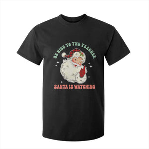 Be Nice To The Teacher Santa Is Watching Retro Groovy Christmas T Shirt For Kid TS02 Black Print Your Wear