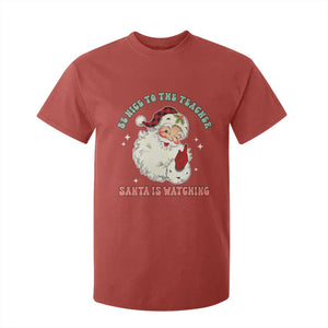 Be Nice To The Teacher Santa Is Watching Retro Groovy Christmas T Shirt For Kid TS02 Red Print Your Wear