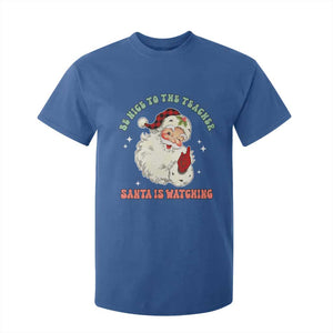 Be Nice To The Teacher Santa Is Watching Retro Groovy Christmas T Shirt For Kid TS02 Royal Blue Print Your Wear