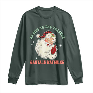 Be Nice To The Teacher Santa Is Watching Retro Groovy Christmas Long Sleeve Shirt TS02 Dark Forest Green Print Your Wear