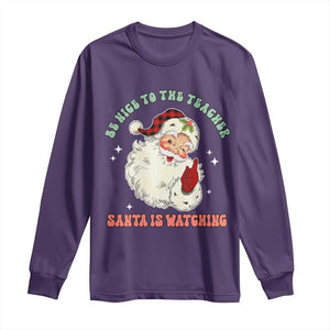 Be Nice To The Teacher Santa Is Watching Retro Groovy Christmas Long Sleeve Shirt TS02 Purple Print Your Wear