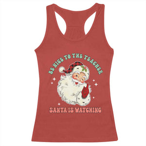 Be Nice To The Teacher Santa Is Watching Retro Groovy Christmas Racerback Tank Top TS02 Red Print Your Wear