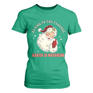 Be Nice To The Teacher Santa Is Watching Retro Groovy Christmas T Shirt For Women TS02 Irish Green Print Your Wear