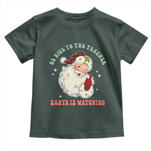 Be Nice To The Teacher Santa Is Watching Retro Groovy Christmas Toddler T Shirt TS02 Dark Forest Green Print Your Wear