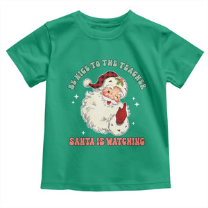 Be Nice To The Teacher Santa Is Watching Retro Groovy Christmas Toddler T Shirt TS02 Irish Green Print Your Wear