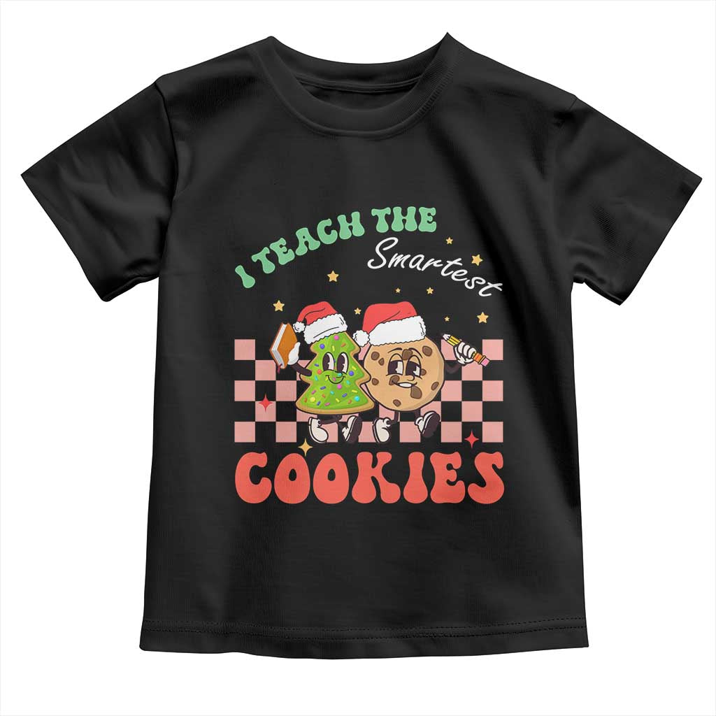 Teacher Christmas Toddler T Shirt I Teach The Smartest Cookies Retro Groovy Xmas Cookies TS02 Black Print Your Wear