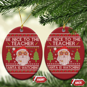 Xmas Teacher Christmas Ornament Be Nice To The Teacher Santa Is Watching TS02 Oval Red Print Your Wear