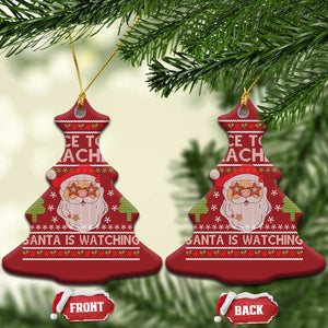 Xmas Teacher Christmas Ornament Be Nice To The Teacher Santa Is Watching TS02 Christmas Tree Red Print Your Wear