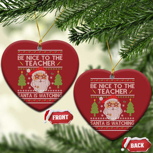 Xmas Teacher Christmas Ornament Be Nice To The Teacher Santa Is Watching TS02 Heart Red Print Your Wear