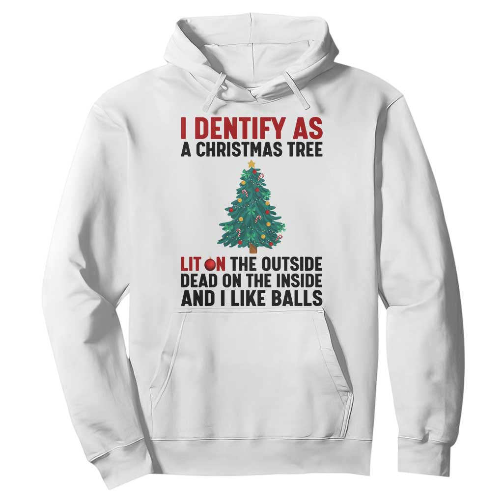 I Identify as a Christmas Tree Hoodie Funny Lit and Dead Inside Holiday Humor TS02 White Print Your Wear