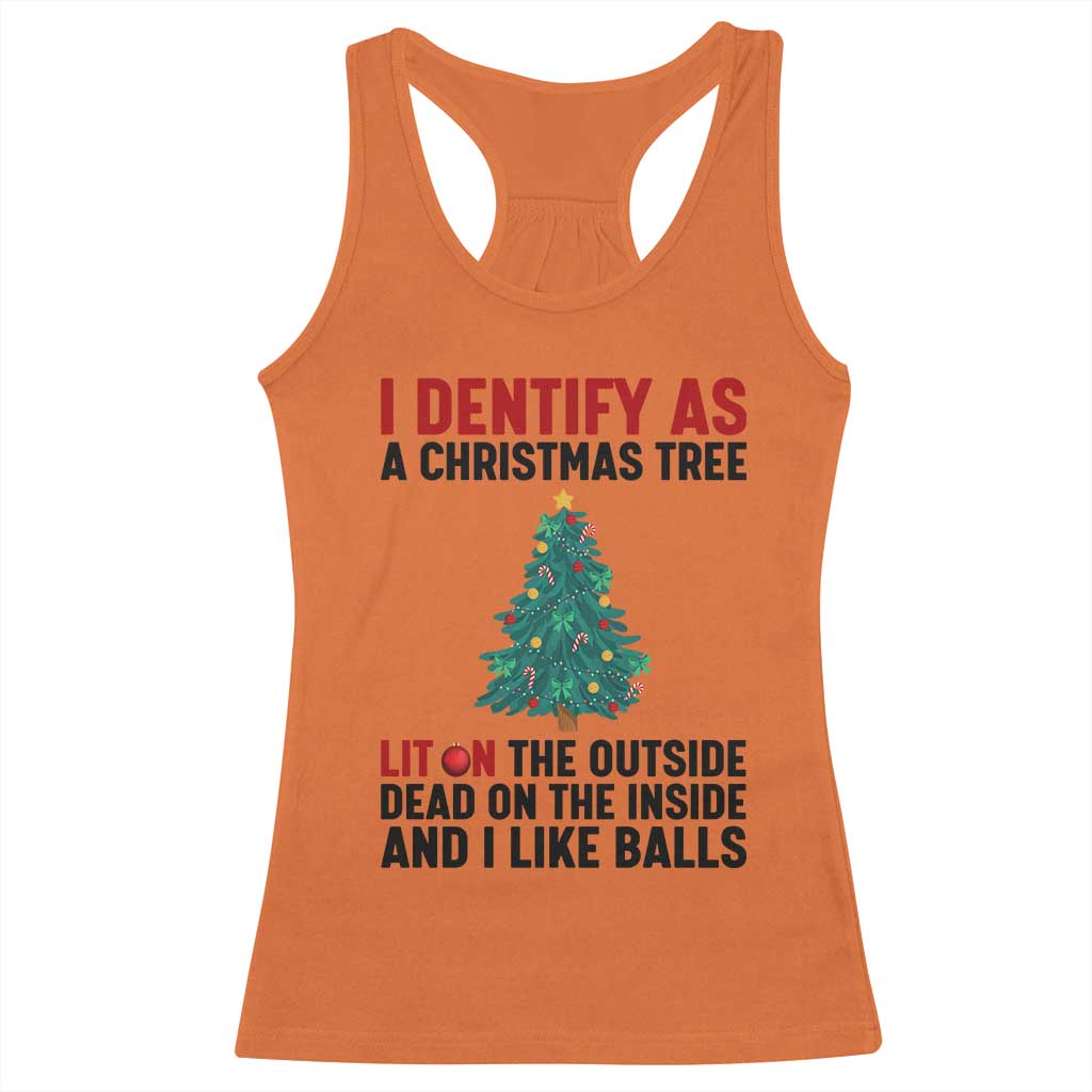 I Identify as a Christmas Tree Racerback Tank Top Funny Lit and Dead Inside Holiday Humor TS02 Orange Print Your Wear
