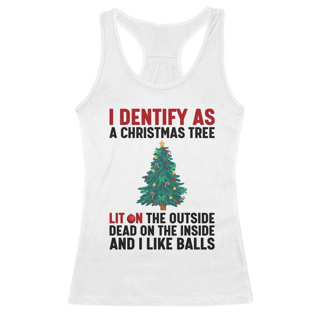 I Identify as a Christmas Tree Racerback Tank Top Funny Lit and Dead Inside Holiday Humor TS02 White Print Your Wear