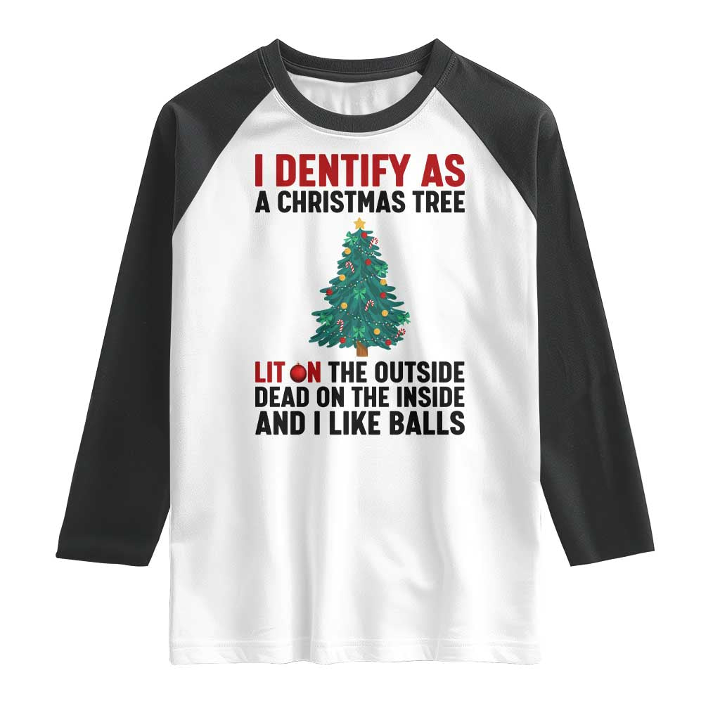 I Identify as a Christmas Tree Raglan Shirt Funny Lit and Dead Inside Holiday Humor TS02 White Black Print Your Wear