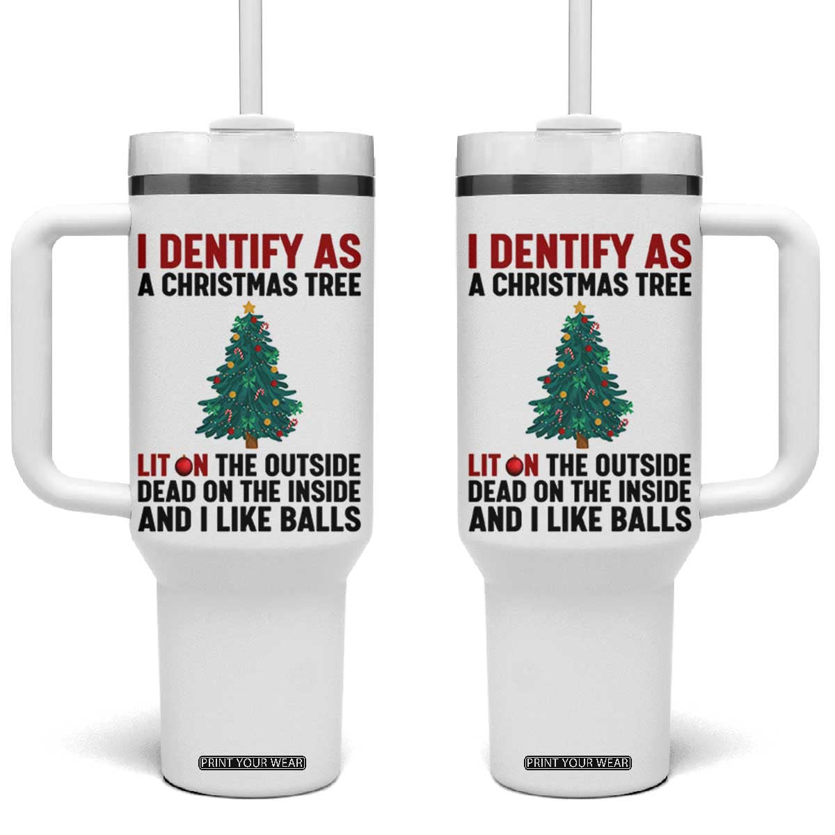 I Identify as a Christmas Tree Tumbler With Handle Funny Lit and Dead Inside Holiday Humor TS02 One Size: 40 oz White Print Your Wear