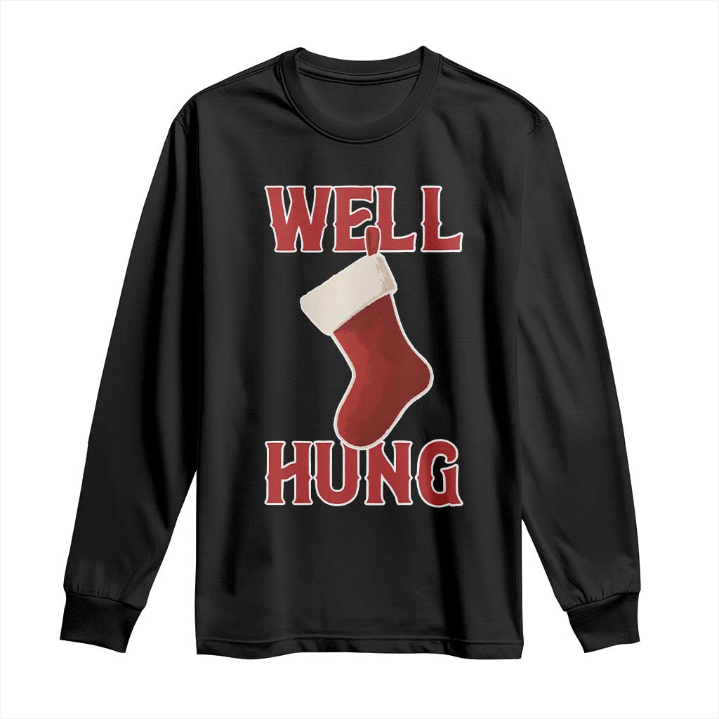 Funny Christmas Stocking Long Sleeve Shirt Well Hung Naughty Holiday Inappropriate Humor TS02 Black Print Your Wear