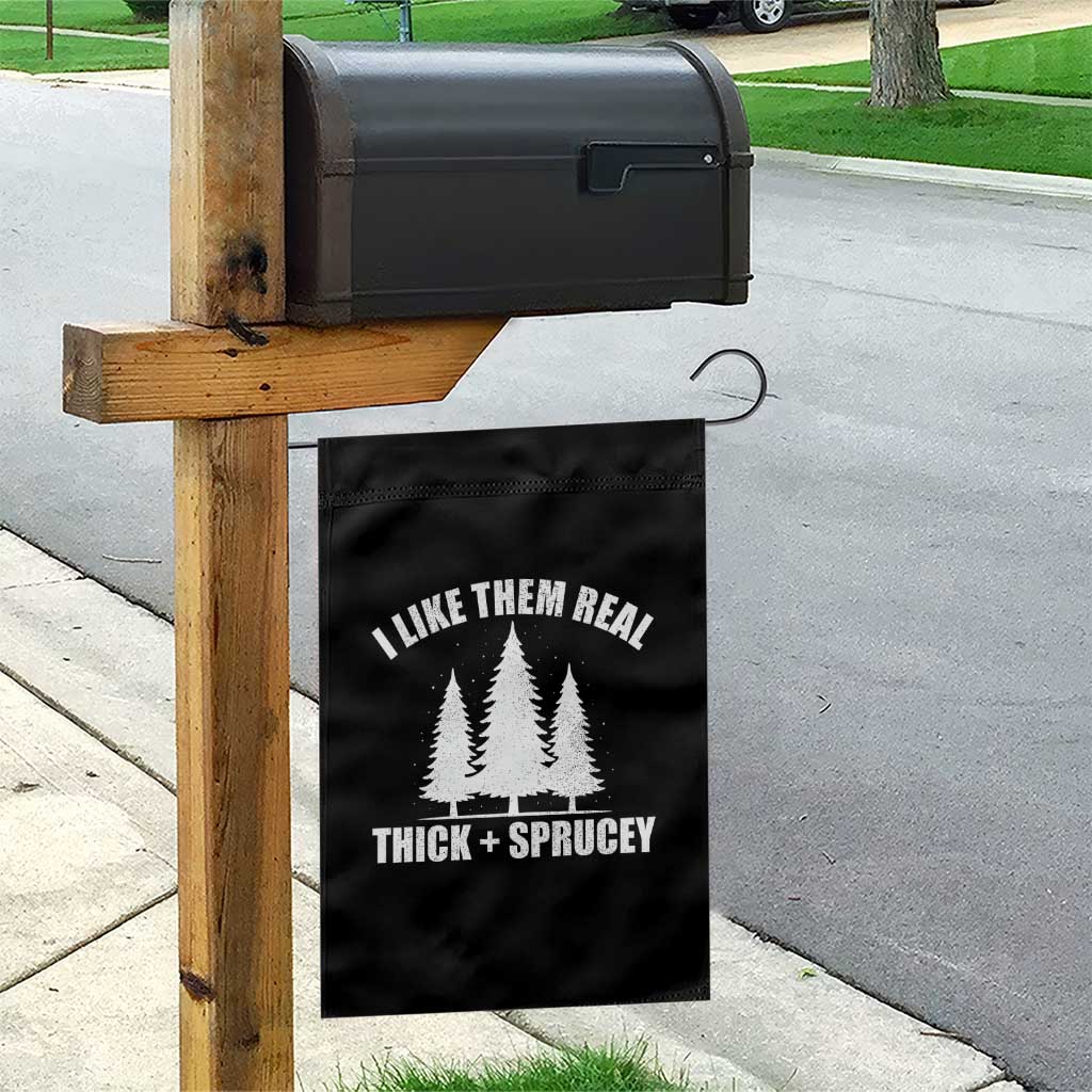 Funny Christmas Tree Garden Flag I Like Them Real Thick and Sprucey Holiday Trees Pun TS02 Print Your Wear