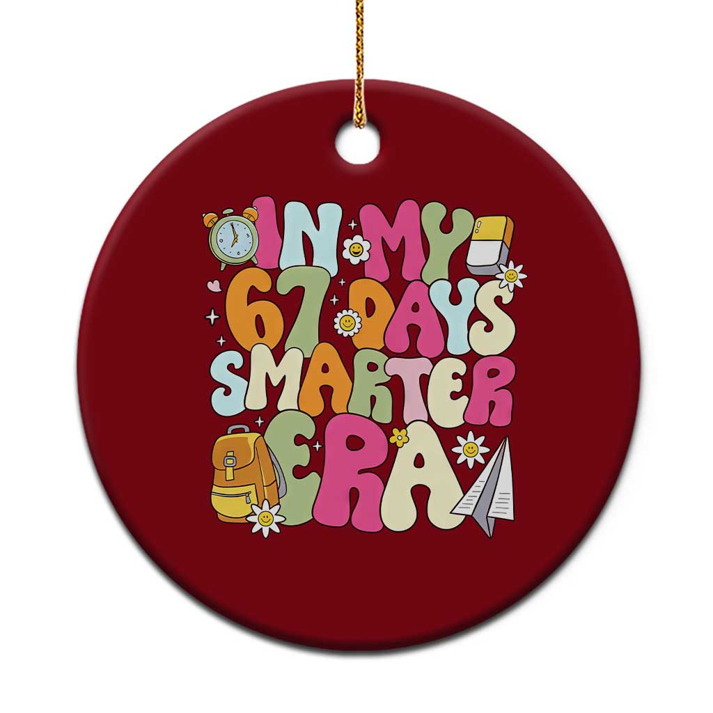 In My 67 Days Smarter Era Ceramic Ornament Cute Retro 6 7 Days of School Six Seven Meme TS02 1pc Red Print Your Wear