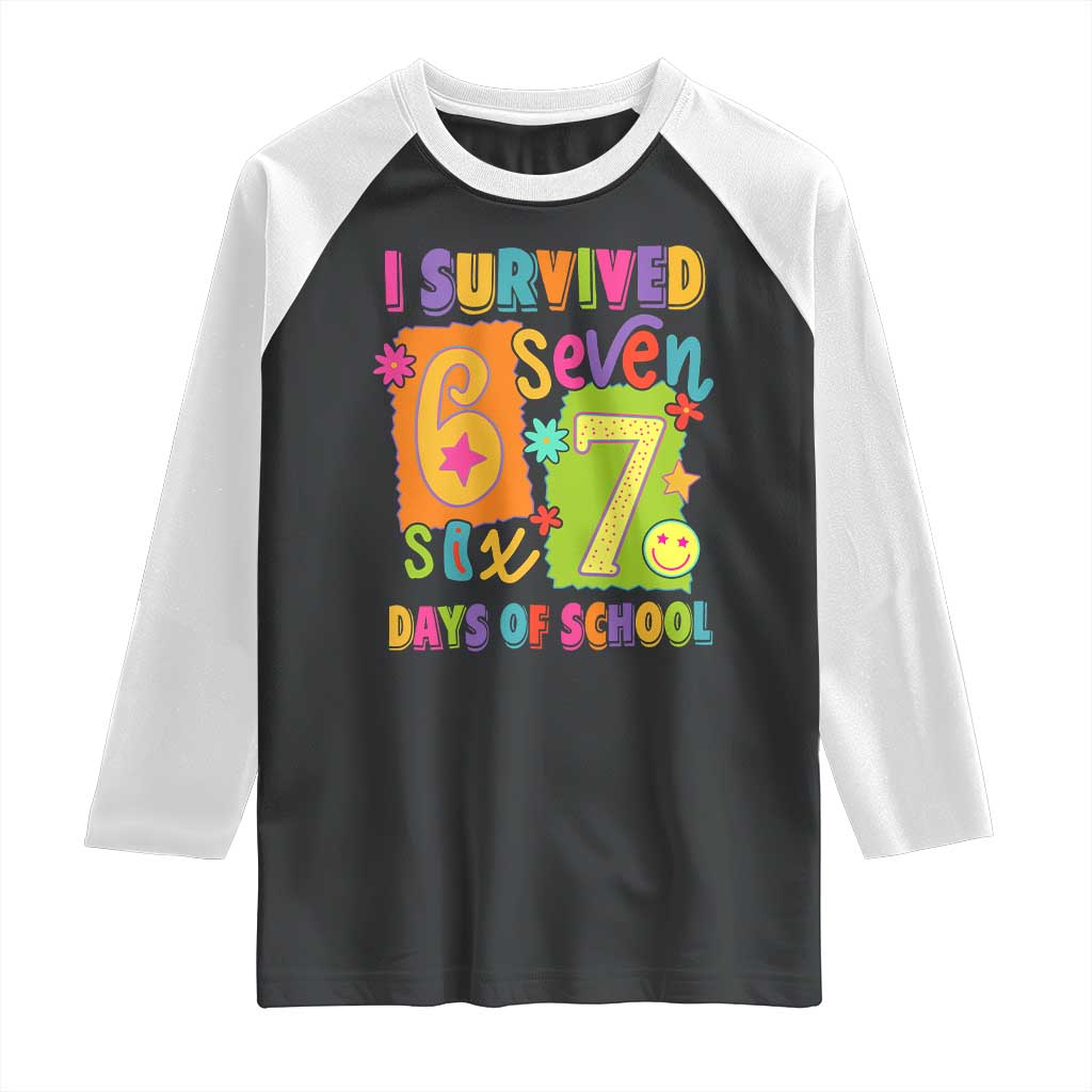 I Survived 67 Days of School Raglan Shirt Funny 6 7 Six Seven Chaos Survivor for Students Teachers TS02 Black White Print Your Wear