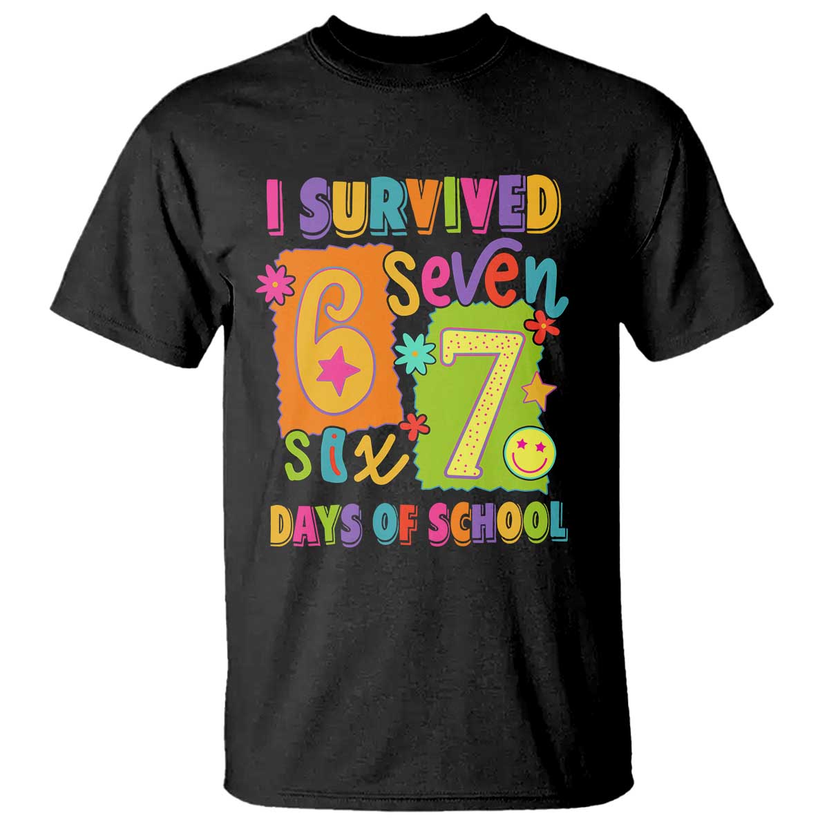 I Survived 67 Days of School T Shirt Funny 6 7 Six Seven Chaos Survivor for Students Teachers TS02 Black Print Your Wear