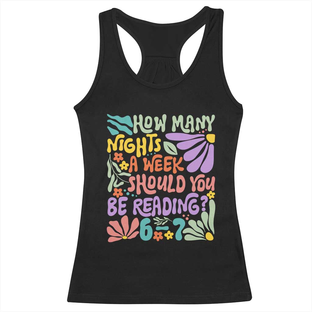 How Many Nights Should You Be Reading 6 7 Racerback Tank Top Retro Funny 67 Six Seven Meme Book Lover TS02 Black Print Your Wear