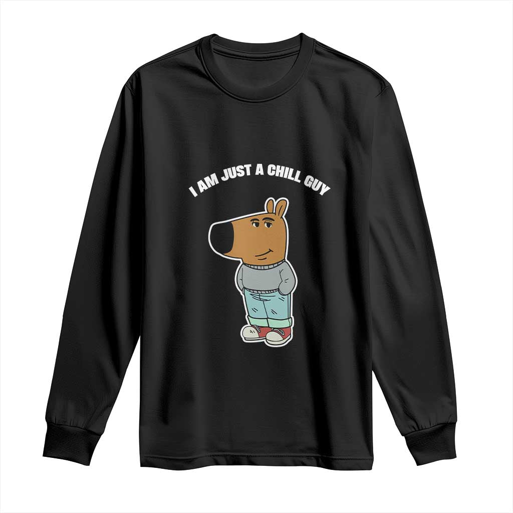 I Am Just A Chill Guy Long Sleeve Shirt Funny My New Character TS02 Black Print Your Wear