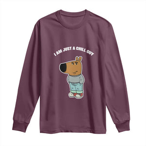 I Am Just A Chill Guy Long Sleeve Shirt Funny My New Character TS02 Maroon Print Your Wear