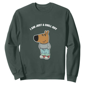 I Am Just A Chill Guy Sweatshirt Funny My New Character TS02 Dark Forest Green Print Your Wear