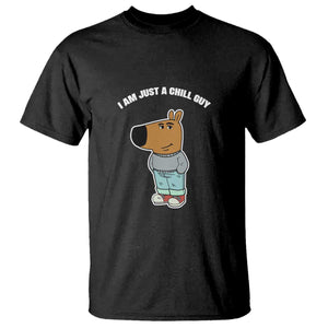 I Am Just A Chill Guy T Shirt Funny My New Character TS02 Black Print Your Wear