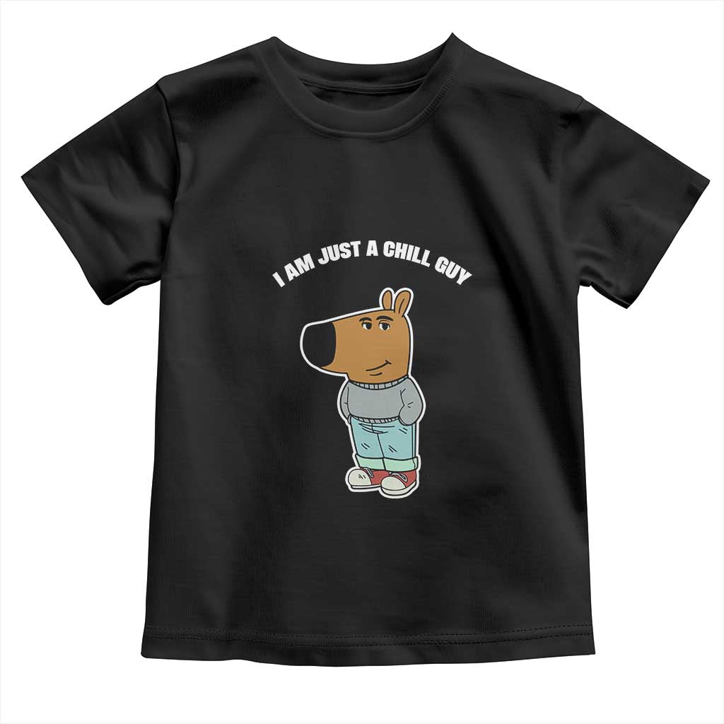 I Am Just A Chill Guy Toddler T Shirt Funny My New Character TS02 Black Print Your Wear