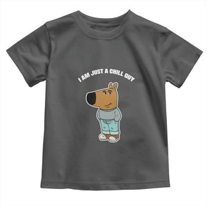 I Am Just A Chill Guy Toddler T Shirt Funny My New Character TS02 Dark Heather Print Your Wear