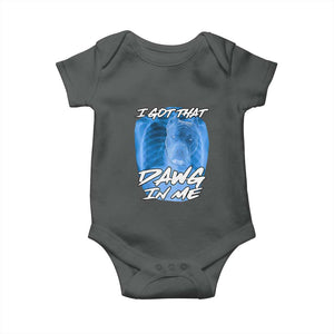 I Got That Dawg In Me Baby Onesie Funny Pitbull Xray Ironic Meme Viral Quote TS02 Dark Heather Print Your Wear