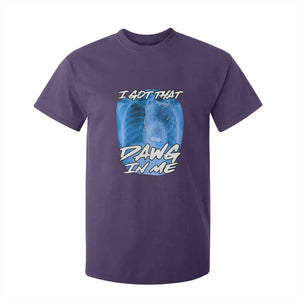 I Got That Dawg In Me T Shirt For Kid Funny Pitbull Xray Ironic Meme Viral Quote TS02 Purple Print Your Wear