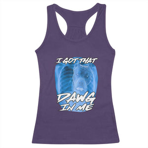 I Got That Dawg In Me Racerback Tank Top Funny Pitbull Xray Ironic Meme Viral Quote TS02 Purple Print Your Wear