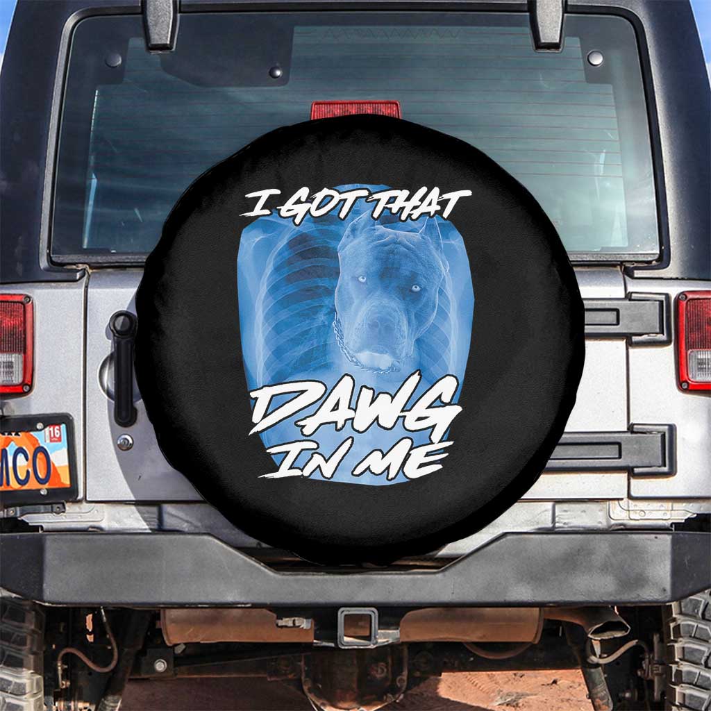 I Got That Dawg In Me Spare Tire Cover Funny Pitbull Xray Ironic Meme Viral Quote TS02 No hole Black Print Your Wear