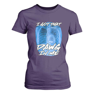 I Got That Dawg In Me T Shirt For Women Funny Pitbull Xray Ironic Meme Viral Quote TS02 Purple Print Your Wear