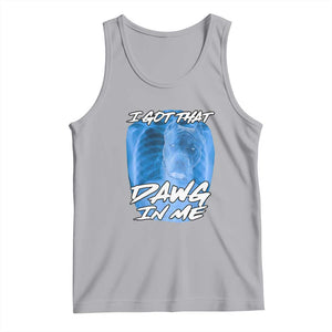 I Got That Dawg In Me Tank Top Funny Pitbull Xray Ironic Meme Viral Quote TS02 Athletic Heather Print Your Wear