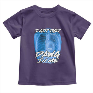 I Got That Dawg In Me Toddler T Shirt Funny Pitbull Xray Ironic Meme Viral Quote TS02 Purple Print Your Wear