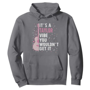 Taylor Name Hoodie It's A Taylor Vibe You Wouldn't Get It TS02 Charcoal Print Your Wear