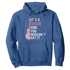 Taylor Name Hoodie It's A Taylor Vibe You Wouldn't Get It TS02 Royal Blue Print Your Wear