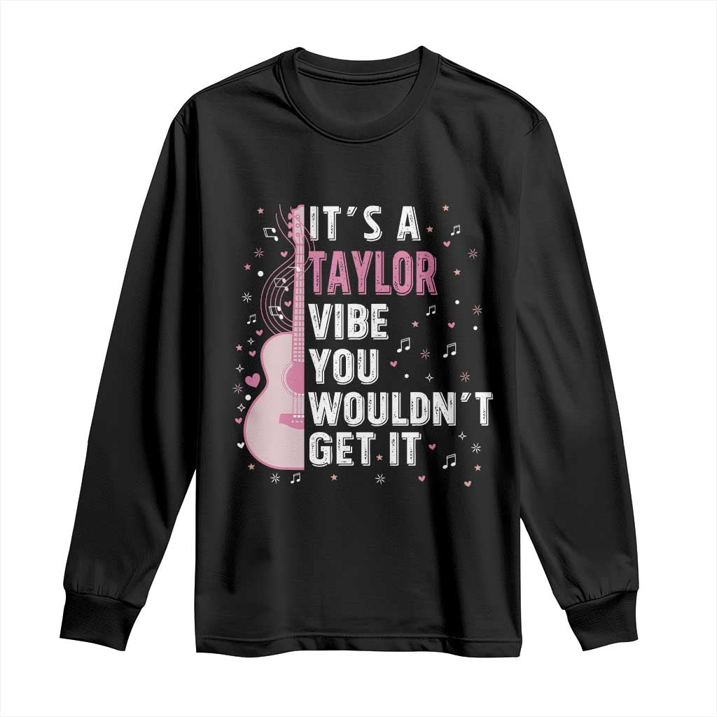 Taylor Name Long Sleeve Shirt It's A Taylor Vibe You Wouldn't Get It TS02 Black Print Your Wear