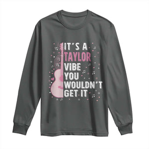 Taylor Name Long Sleeve Shirt It's A Taylor Vibe You Wouldn't Get It TS02 Dark Heather Print Your Wear